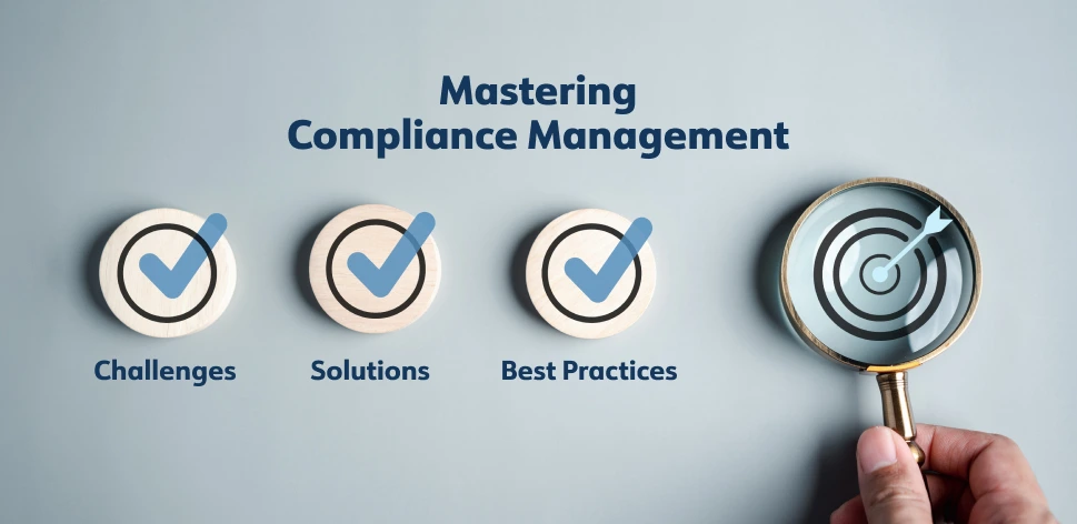 Mastering Compliance Management in the Insurance Industry: Challenges, Solutions, and Best Practices