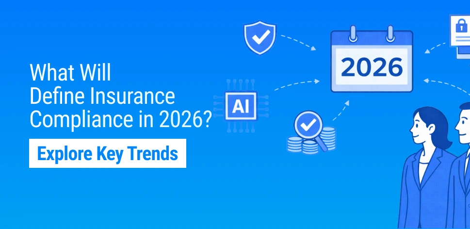 The Future of Insurance Compliance: Trends to Watch in 2026