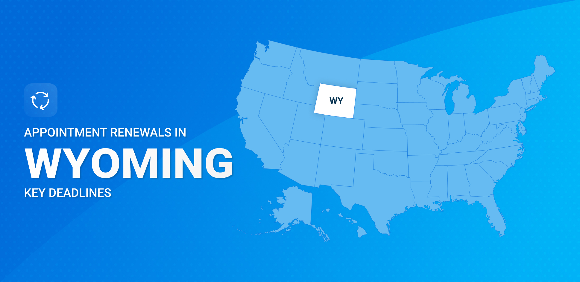 2025 Wyoming Insurance Appointment Renewals: Deadlines, Fees, and Process