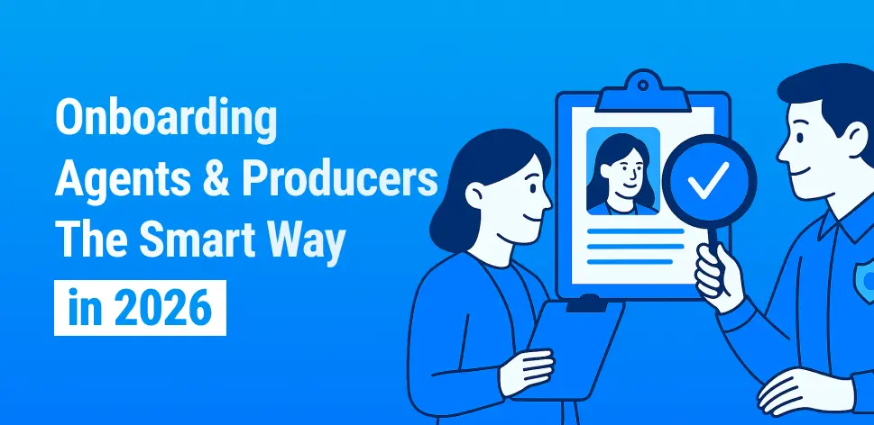 Your Complete Guide to Onboarding Insurance Producers and Agents the Smart Way in 2026