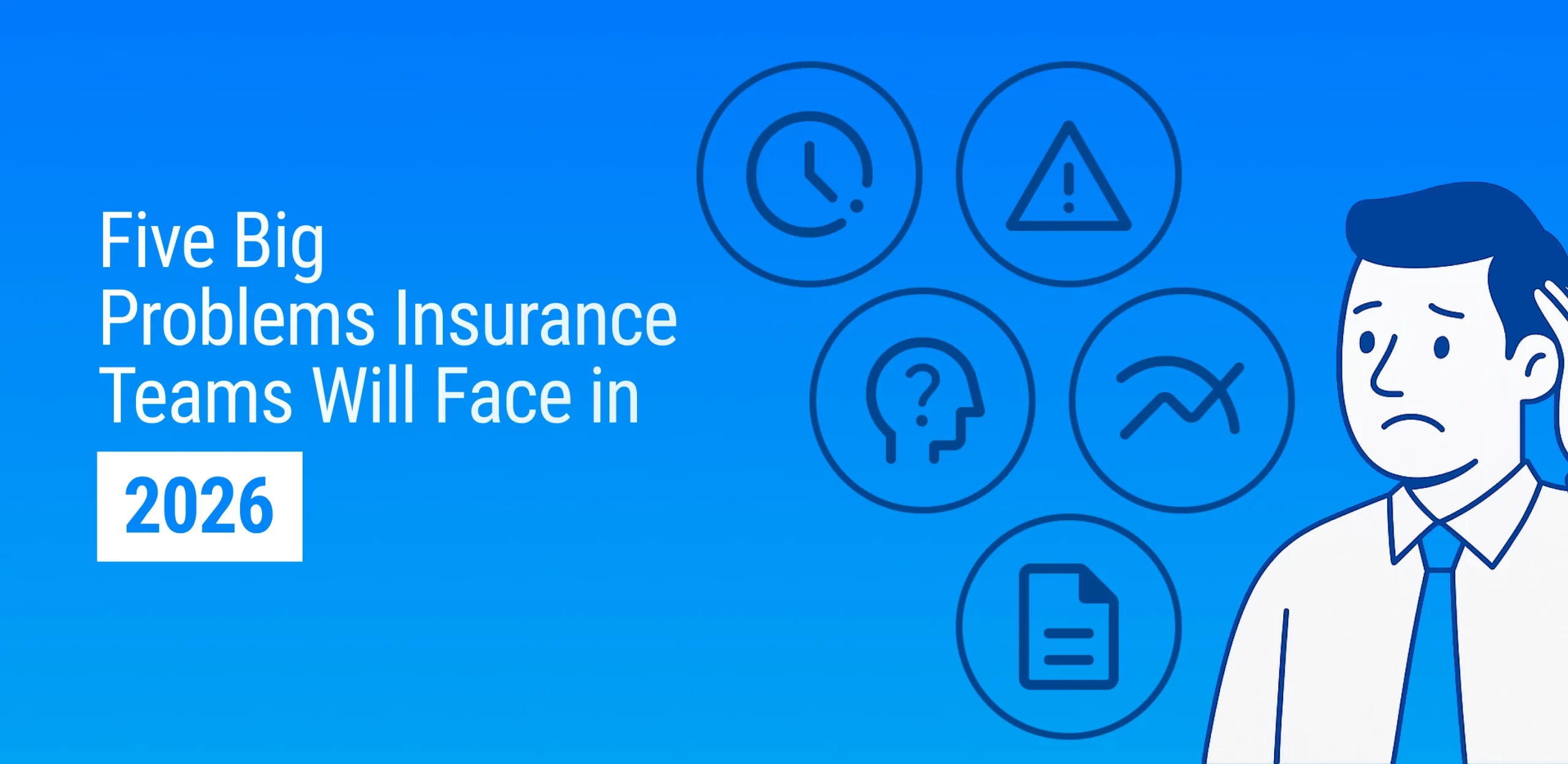 Five Big Problems Insurance Teams Will Face in 2026.