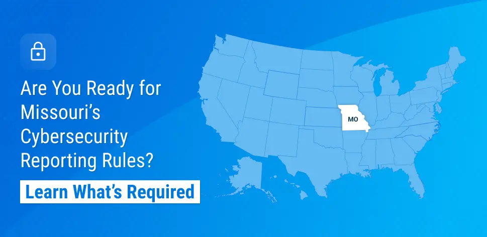 Missouri Issues Guidance on Insurance Data Security Act Implementation Understanding Cybersecurity Reporting Obligations for Licensees