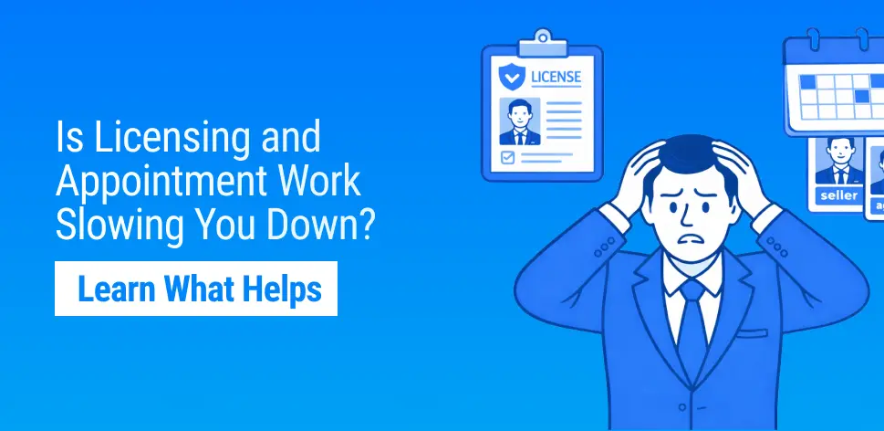 Why Licensing and Appointment Work Feels Harder Than It Should