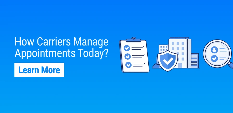 Modernizing Appointment Oversight for Insurance Carriers