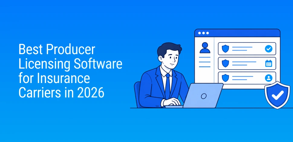 Best Software for Insurance Carriers to Manage Producer Licensing in 2026