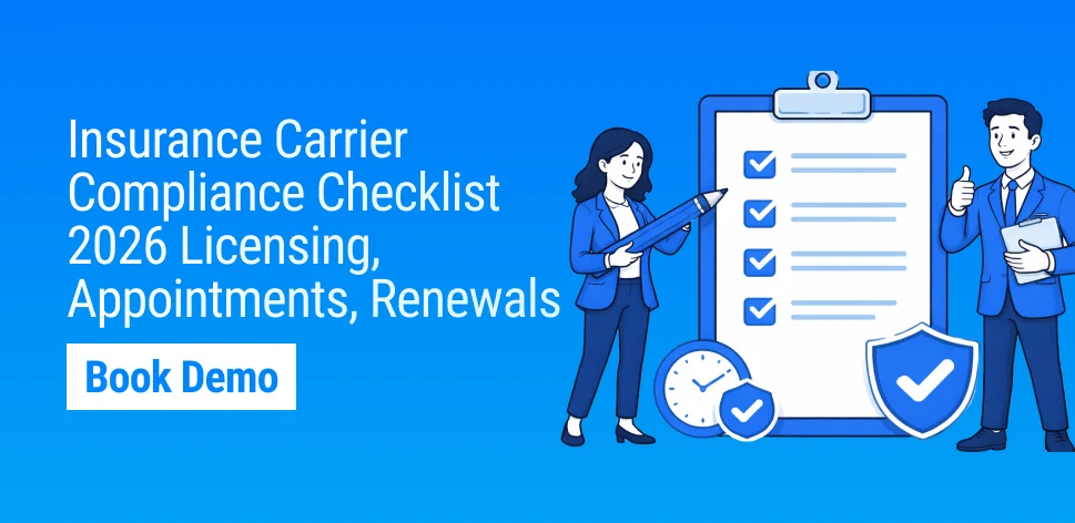Insurance carrier compliance checklist 2026 licensing appointments renewals audit readiness regulatory compliance tracking system