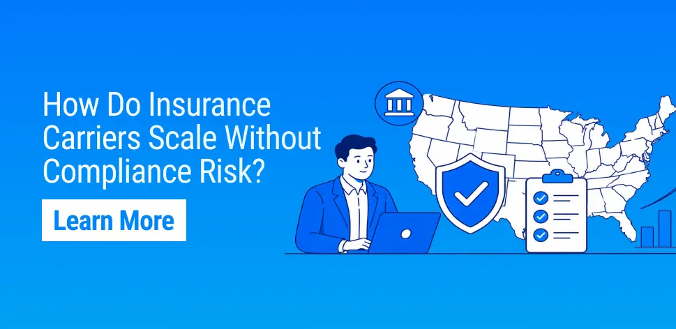 How Insurance Carriers in the U.S. Operate, Stay Compliant, and Scale in 2026