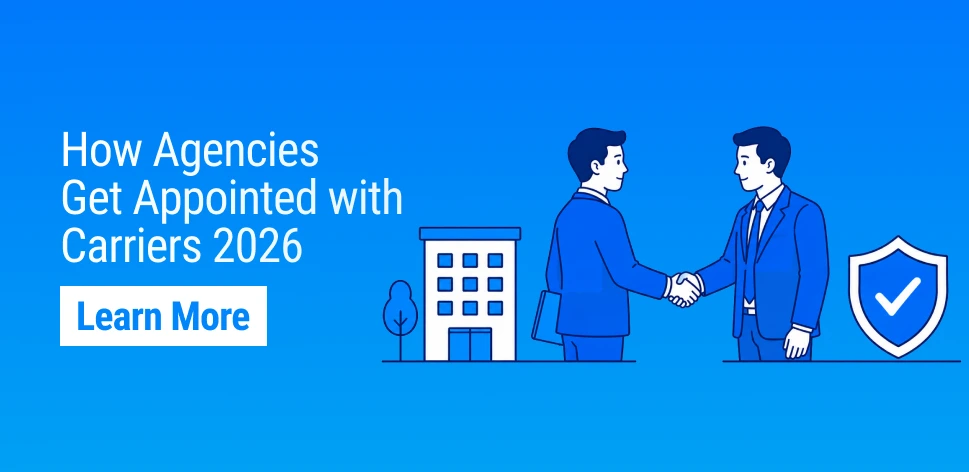 How Agencies Get Appointed with Insurance Carriers (2026 Guide): Steps, Compliance, Common Pitfalls & Approval Strategies