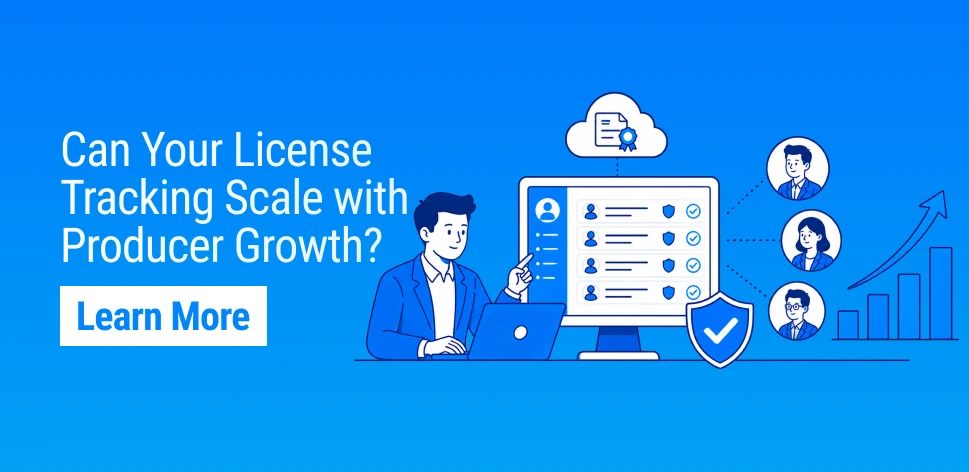 How Insurance License Tracking Software Scales Producer Growth Without Compliance Breakdown