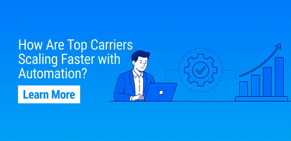 How the Best Insurance Carriers Scale Faster with Automation