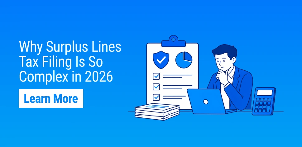 In 2026 Surplus Lines Tax Filing Requirements Are More Complex Than They Appear