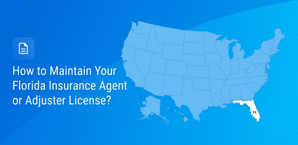 How to Maintain Your Florida Insurance Agent or Adjuster License