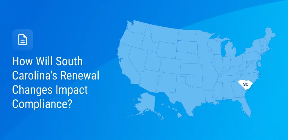 Why South Carolina’s New Renewal Rules Matter for Licensing Compliance