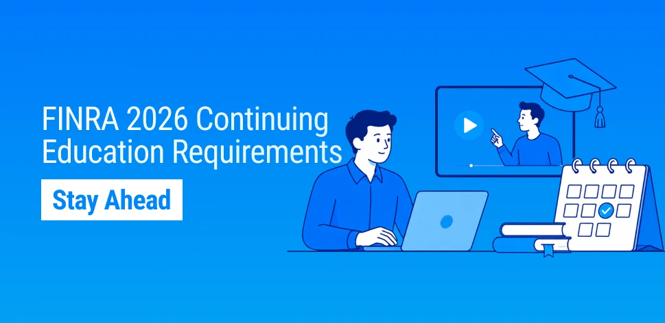 FINRA 2026 Continuing Education Requirements, What Firms Need to Know
