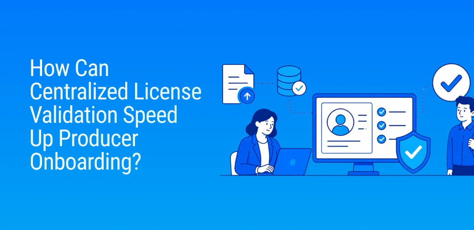 Optimizing Producer Onboarding Through Centralized License Validation