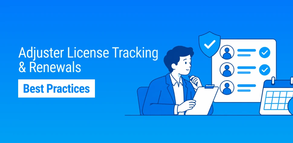 Best Practices for Tracking Adjuster Licenses and Renewals