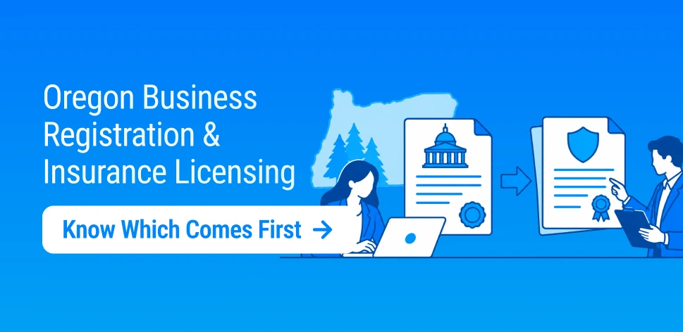 Oregon Business Registration Comes Before Insurance Licensing